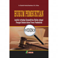Image of Hukum Pembuktian Analisis terhadap Kemandirian Hakim Sebagai Penegak Hukum dalam Proses Pembuktian
