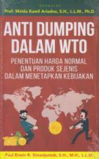 Image of Anti Dumping dalam WTO: Penentuan Harga normal dan​ Produk Sejenis dalam Menetapkan Kebijakan
