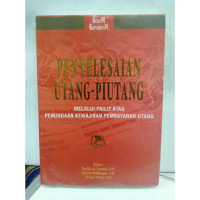 Image of PENYELESAIAN UTANG-PIUTANG Melalui Pailit Atau Penundaan Kewajiban Pembayaran Utang