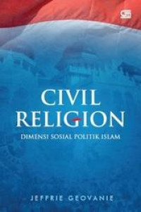 Image of Civil Religion : Dimensi Sosial Politik Islam