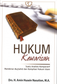 Image of Hukum Kewarisan : Suatu Analisis Komparatif Pemikiran Mujtahid dan Kompilasi Hukum Islam