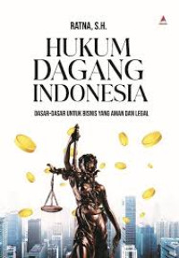 Image of Hukum Dagang Indonesia: Dasar-Dasar Untuk Bisnis yang Aman dan Legal