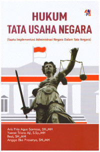 Image of Hukum Tata Usaha Negara: Suatu Implementasi Administrasi Negara Dalam Tata Negara