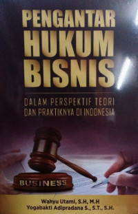Image of Pengantar Hukum Bisnis : dalam Perspektif dan Praktiknya di Indonesia