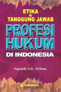 Image of Etika dan Tanggung Jawab Profesi Hukum di Indonesia