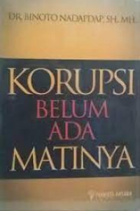 Image of KORUPSI BELUM ADA MATINYA