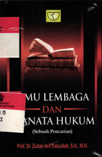 Image of ILMU LEMBAGA DAN PRANATA HUKUM (SEBUAH PENCARIAN)