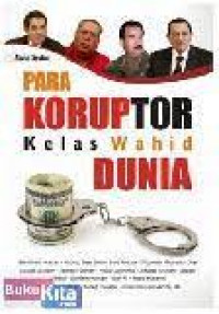 Image of PARA KORUPTOR Kelas Wahid DUNIA