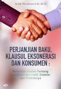 Image of Perjanjian Baku, Klausul Eksonerasi dan Konsumen : Beberapa Uraian Tentang Landasan Normatif, Doktrin, dan Praktiknya