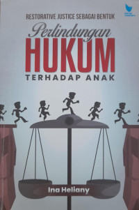 Image of Restoratife Justice Sebagai Bentuk Perlindungan Hukum Terhadap Anak