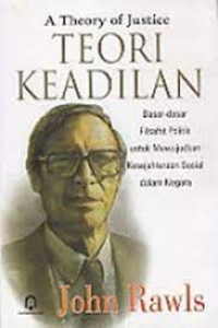 Image of A THEORY OF JUSTICE TEORI KEADILAN