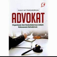 Image of Advokat : Organisasi dan Kedudukannya dalam Kekuasaan Kehakiman