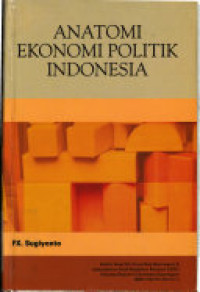 Image of ANATOMI EKONOMI POLITIK INDONESIA