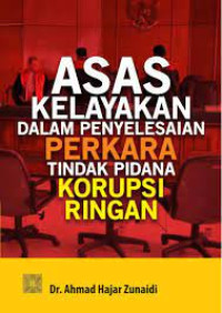 Image of Asas Kelayakan dalam Penyelesaian Perkara Tindak Pidana Korupsi Ringan