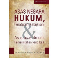 Image of Asas Negara Hukum, Peraturan Kebijakan & Asas-Asas Umum Pemerintahan yang Baik