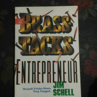 Image of BRASS TACKS ENTREPRENEUR : MENJADI PELAKU BISNIS YANG TANGGUH