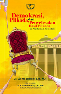 Image of Demokrasi, Pilkada, dan Penyelesaian Hasil Pilkada di Mahkamah Konstitusi