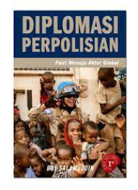 Image of Diplomasi Perpolisian : Polri Menuju Aktor Global