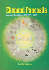 Image of Ekonomi Pancasila, Evaluasi Dua Tahun PUSTEP-UGM