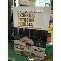 Image of Eksekusi Putusan Perdata: Proses Eksekusi dalam Tataran Teori dan Praktik