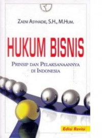 Image of Hukum Bisnis : Prinsip dan Pelaksanaannya di Indonesia