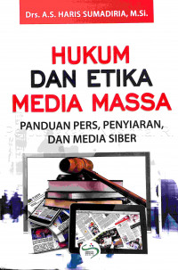 Image of Hukum dan Etika Media Massa: Panduan Pers, Penyiaran, dan Media Siber