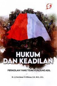 Image of Hukum dan Keadilan : Peradilan yang Tidak Kunjung Adil