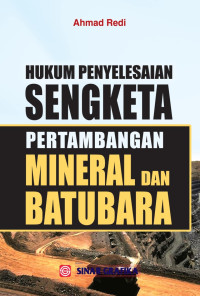 Image of Hukum Penyelesaian Sengketa Pertambangan Mineral dan Batubara