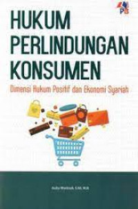 Image of HUKUM PERLINDUNGAN KONSUMEN : DIMENSI HUKUM POSITIF DAN EKONOMI SYARIAH