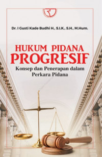 Image of Hukum Pidana Progresif: Konsep dan  Penerapan dalam Perkara Pidana