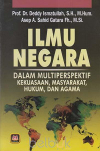 Image of Ilmu Negara: Dalam Multiperspektif Kekuasaan, Masyarakat, Hukum Dan Agama