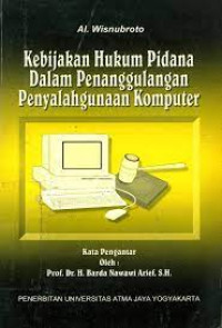 Image of Kebijakan Hukum Pidana Dalam Penanggulangan Penyalahgunaan Komputer
