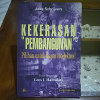 Image of KEKERASAN PEMBANGUNAN ( Pilihan Untuk Kaum Intelektual)