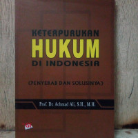Image of KETERPURUKAN HUKUM DI INDONESIA (PENYEBAB DAN SOLUSINYA)
