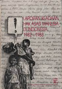 Image of LAPORAN KEADAAN HAK ASASI MANUSIA DI INDONESIA 1982-1983