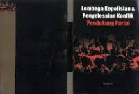 Image of LEMBAGA KEPOLISIAN & PENYELESAIAN KONFLIK PENDUKUNG PARTAI