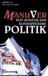 Image of MANUVER ELIT, KONFLIK DAN KONSERVATISME POLITIK