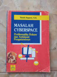 Image of MASALAH CYBERSPACE Problematika Hukum dan Antisipasi Pengaturannya