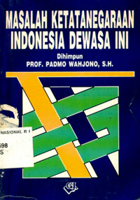 Image of MASALAH KETATANEGARAAN INDONESIA DEWASA INI