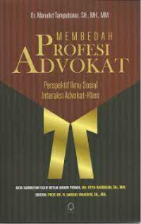 Image of MEMBEDAH PROFESI ADVOKAT Perspektif Ilmu Sosial Interaksi Advokat-Klien