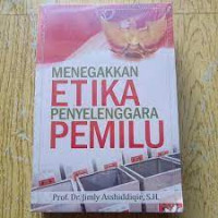 Image of Menegakkan Etika Penyelenggara Pemilu