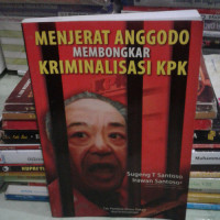 Image of MENJERAT ANGGODO MEMBONGKAR KRIMINALISASI KPK