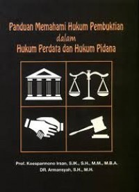 Image of PANDUAN MEMAHAMI HUKUM PEMBUKTIAN DALAM HUKUM PERDATA DAN HUKUM PIDANA