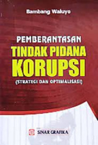 Image of Pemberantasan Tindak Pidana Korupsi (Strategi dan Optimalisasi)
