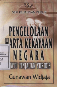 Image of Pengelolaan Harta Kekayaan Negara, Suatu Tinjauan Yuridis
