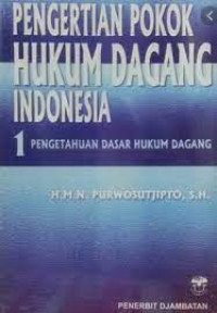 Image of Pengertian Pokok Hukum Dagang Indonesia 1