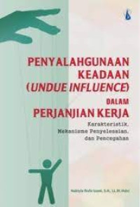 Image of Penyalahgunaan Keadaan  (Undue Influence) Dalam Perjanjian Kerja