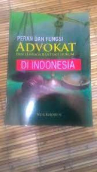 Image of Peran dan Fungsi Advokat dan Lembaga Bantuan Hukum di Indonesia