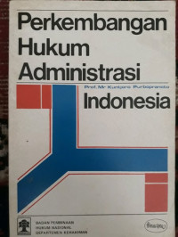 Image of PERKEMBANGAN HUKUM ADMINISTRASI INDONESIA