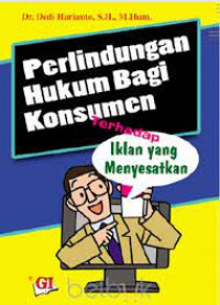 Image of PERLINDUNGAN HUKUM BAGI KONSUMEN Terhadap Iklan Yang Menyesatkan